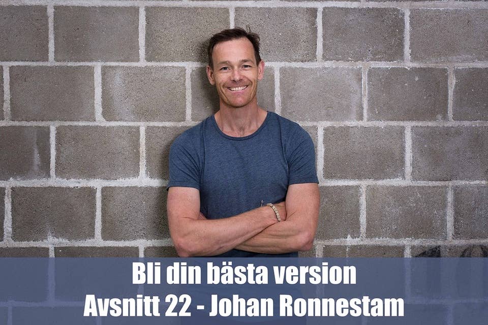22. Johan Ronnestam: Lev Ett Liv Med Passion
