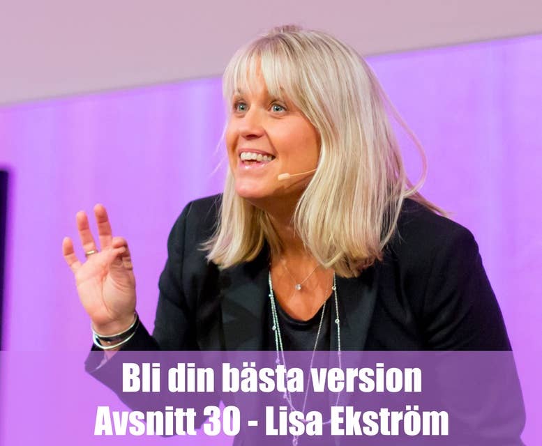 30. Lisa Ekström: Ledarskap & Förändring