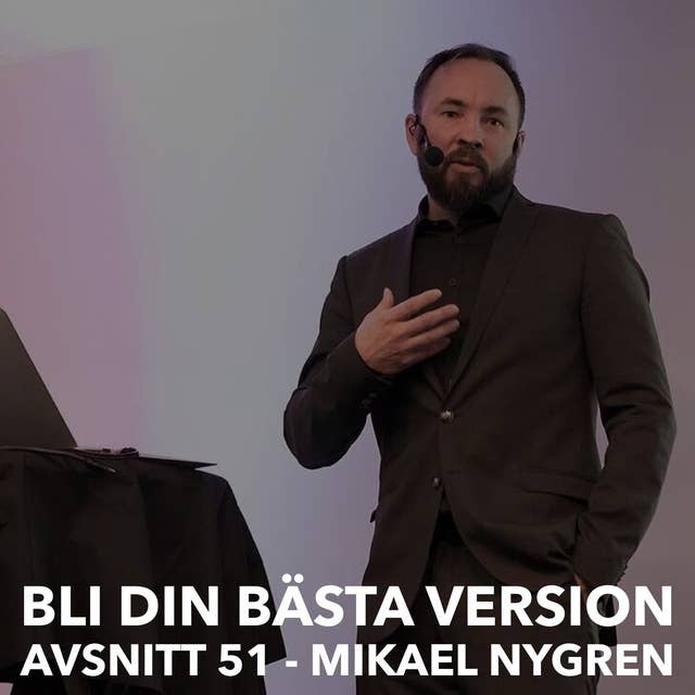 51. Mikael Nygren: Säg JA Mer