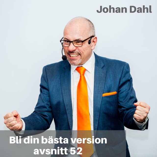 52. Johan Dahl: Designa Ditt Liv