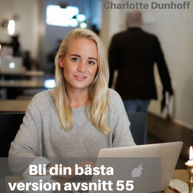 55. Charlotte Dunhoff: Våga Att Testa