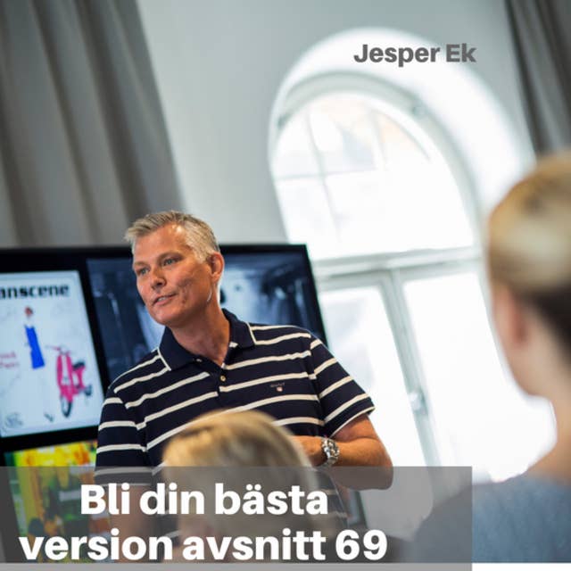 69. Jesper Ek: Hitta Glädjen I Livet