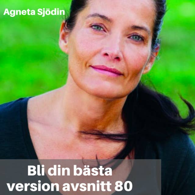 80. Agneta Sjödin: Älska Dig Själv