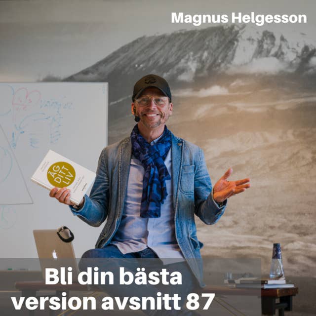 87. Magnus Helgesson: Bli Din Egen Mentala Coach