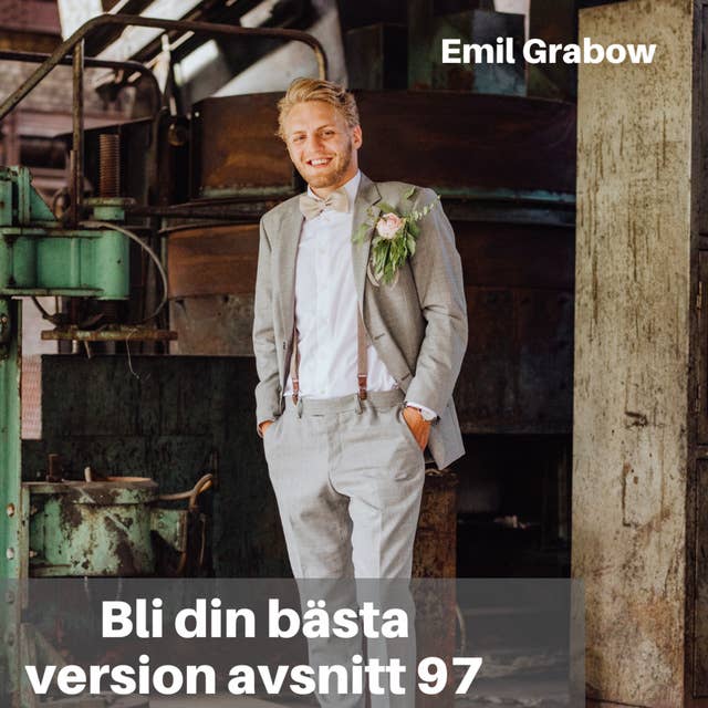 97. Emil Grabow: Döden, Mindset & Att Våga Ta Hjälp