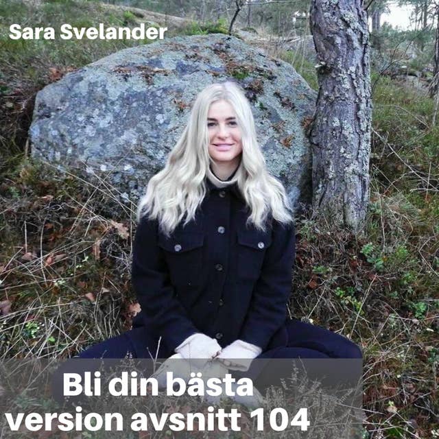 104. Sara Svelander: Yoga, Andning, Hälsa & Natur