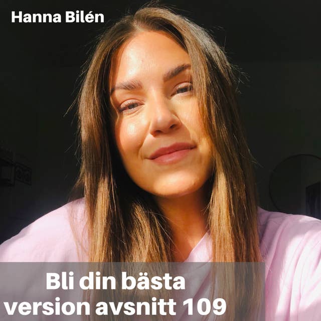 109. Hanna Bilén: Träning, hälsa, ohälsa & lära känna sig själv