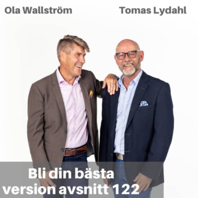 122. Hur man kan öka välmående och minska stress genom tankar med Tomas Lydahl & Ola Wallström