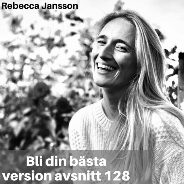 128. Rebecca Jansson: Hur kan vi prata om anorexi, ätstörningar & psykisk ohälsa