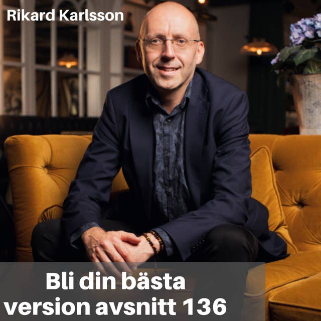 136. Rikard Karlsson: Konsten att möta sig själv och andra