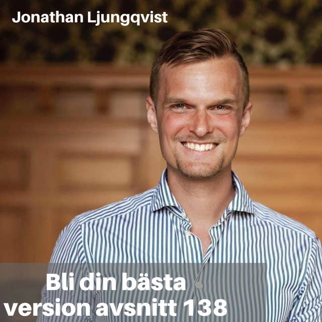 138. Jonathan Ljungqvist: Hur du lyckas som talare och coach