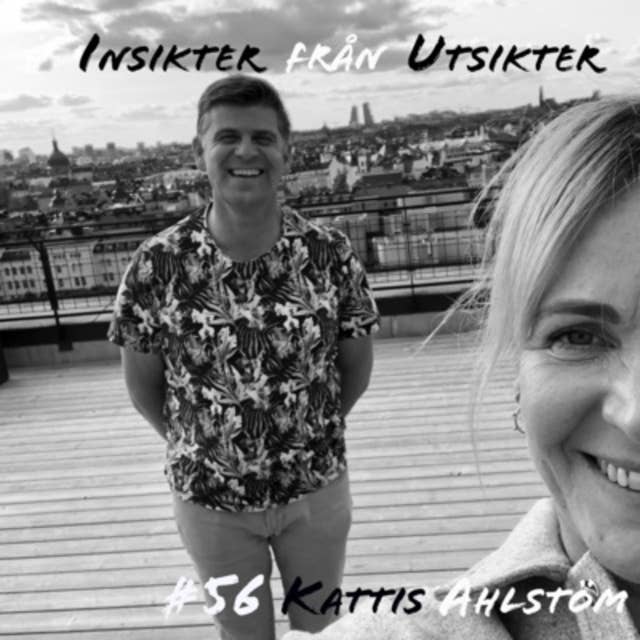 56. Kattis Ahlström - om att göra skillnad