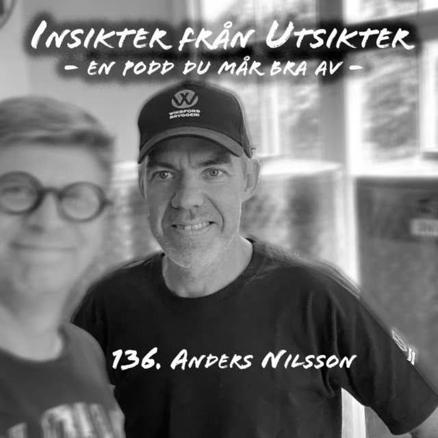 136. Anders Nilsson - Kärlek och hårt arbete!