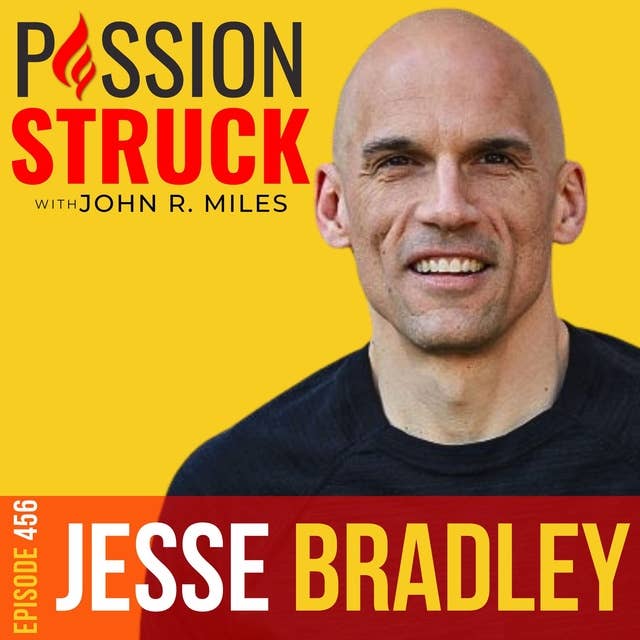 Jesse Bradley on Use the Power of Hope to Overcome Adversity EP 456