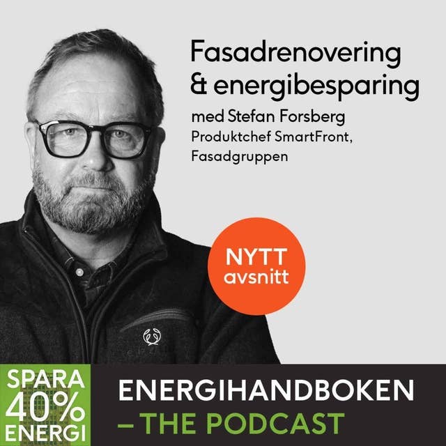 Fasadrenovering & energibesparing med Stefan Forsberg, Marknadschef Fasadgruppen