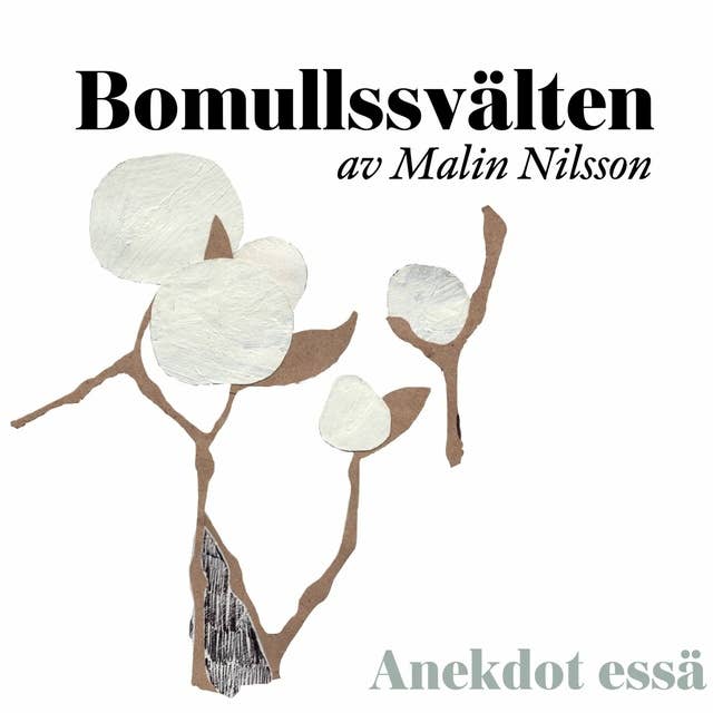 Essä: Bomullssvälten – av Malin Nilsson