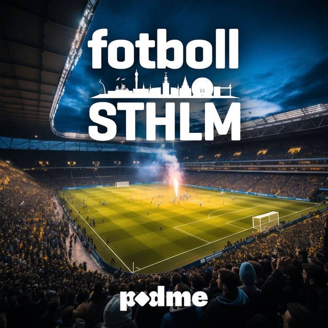 PODDTIPS: Fotboll Sthlm