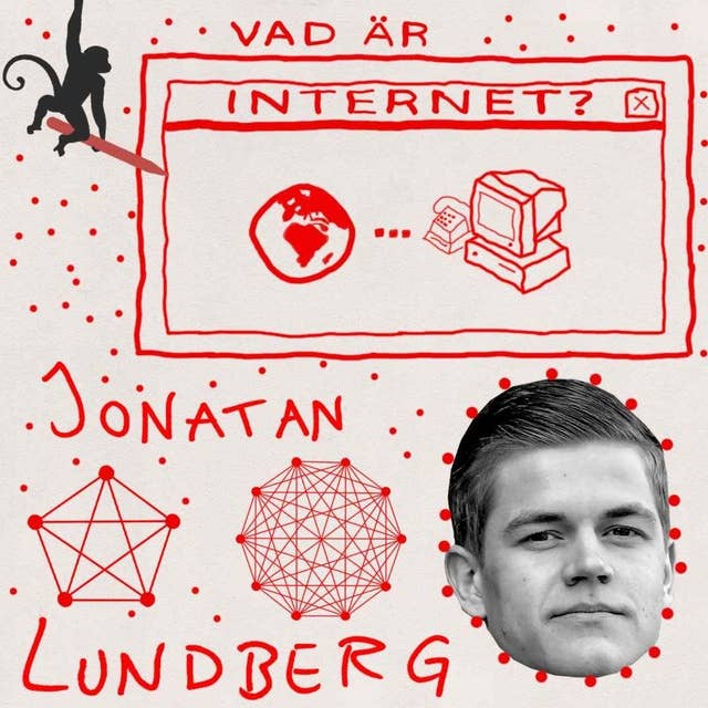 Jonathan Lundberg - Vad är internet?