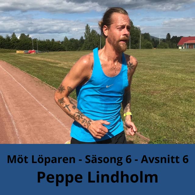 Peppe Lindholm ”Plötsligt satt jag där med massa löparböcker och GPS-klocka och funderade, vad var det som hände?!”