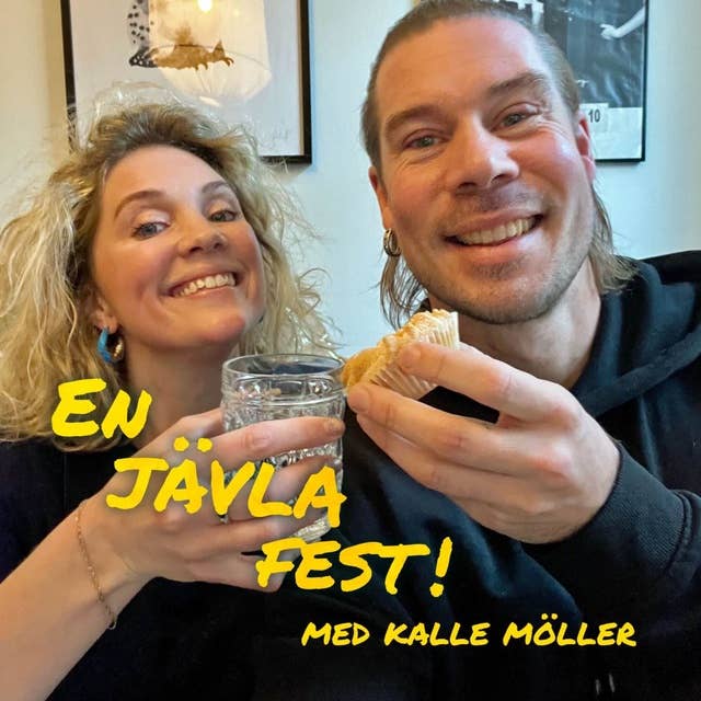 #27 En jävla fest med Kalle Möller!
