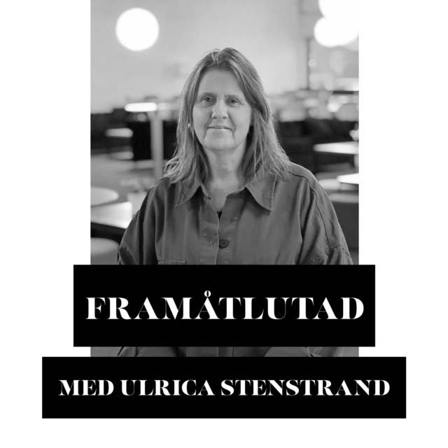 052 Ulrica Stenstrand om att kombinera driv med omsorg, våga sticka ut i mängden och orka vara kvar när andra lämnar