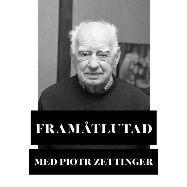 053 Piotr Zettinger om att överleva förintelsen, skiljas från sina föräldrar som fyraåring och smugglas ut ur Warszawas ghetto genom kloakerna