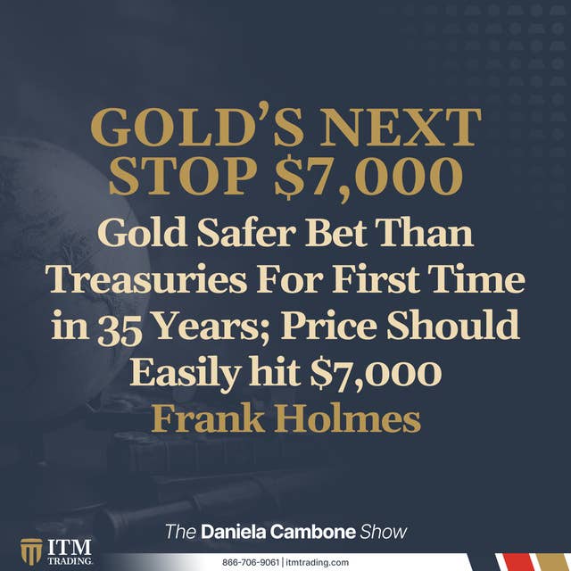 Gold Safer Bet Than Treasuries For First Time in 35 Years; Price Should Easily hit $7,000