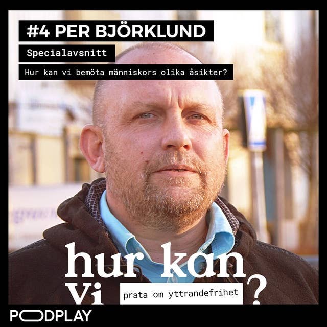 Specialavsnitt med Per Björklund - Hur kan vi bemöta människors olika åsikter?