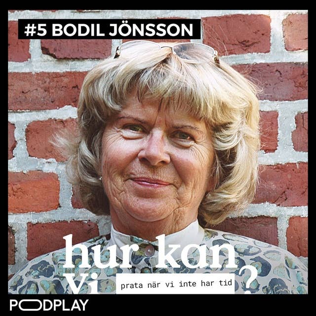 #5 Bodil Jönsson - Hur kan vi prata när vi inte har tid?