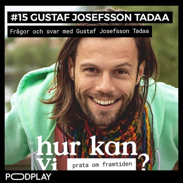 Specialavsnitt med Gustaf Josefsson Tadaa - Frågor och svar