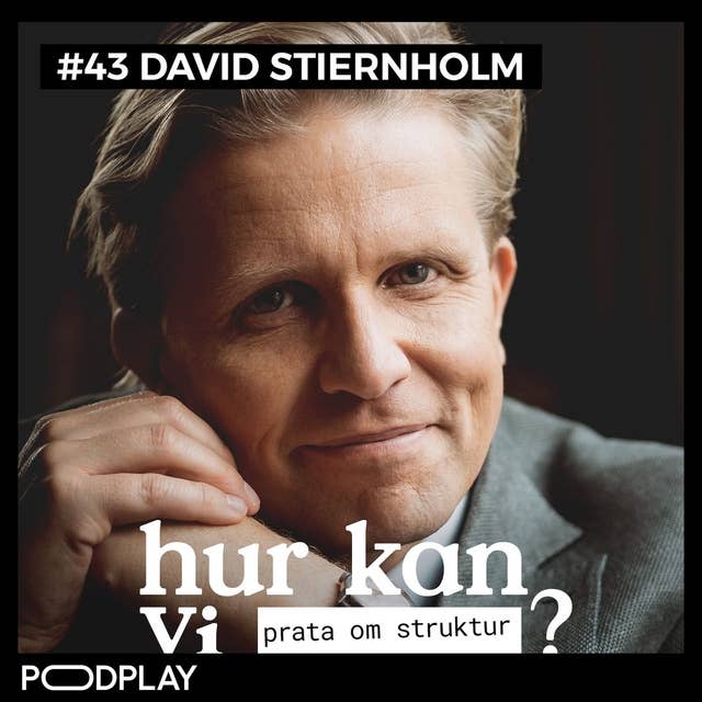 #43 David Stiernholm - Hur kan vi prata om struktur?