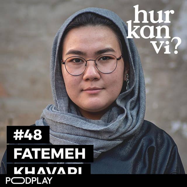 #48 Fatemeh Khavari - Stefan Löfven lovade oss en fristad