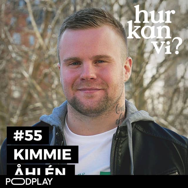 #55 Kimmie Åhlén - Jag förnekade förintelsen