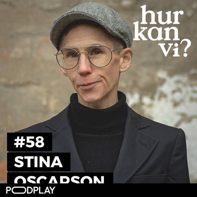 #58 Stina Oscarson - Att tro på samtalet gör dig inte till extremist