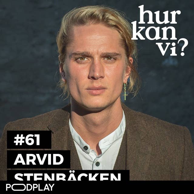 #61 Arvid Stenbäcken – Hade jag landat fel hade jag varit 100 procent död nu