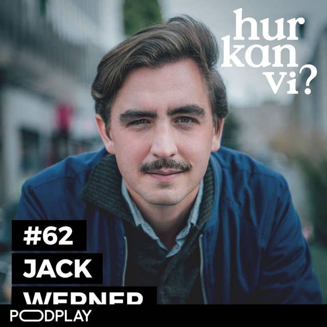#62 Jack Werner – Jag har inte råd att hålla på och tramsa