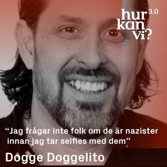 Dogge Doggelito - “Jag frågar inte folk om de är nazister innan jag tar selfies med dem”