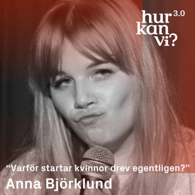 Anna Björklund - “Varför startar kvinnor drev egentligen?”