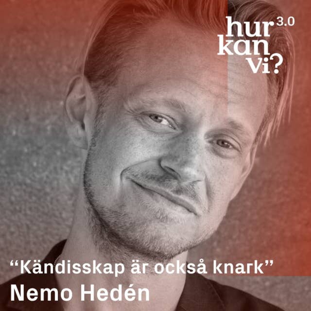 Nemo Hedén - “Kändisskap är också knark”