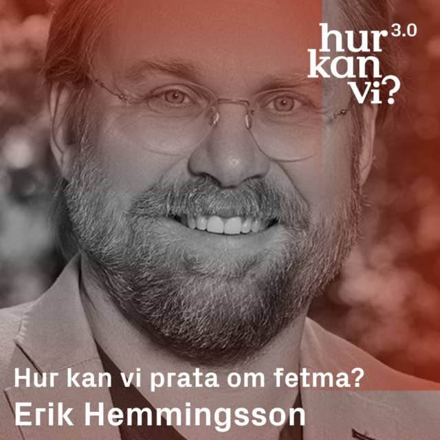 Erik Hemmingsson - Hur kan vi prata om fetma?