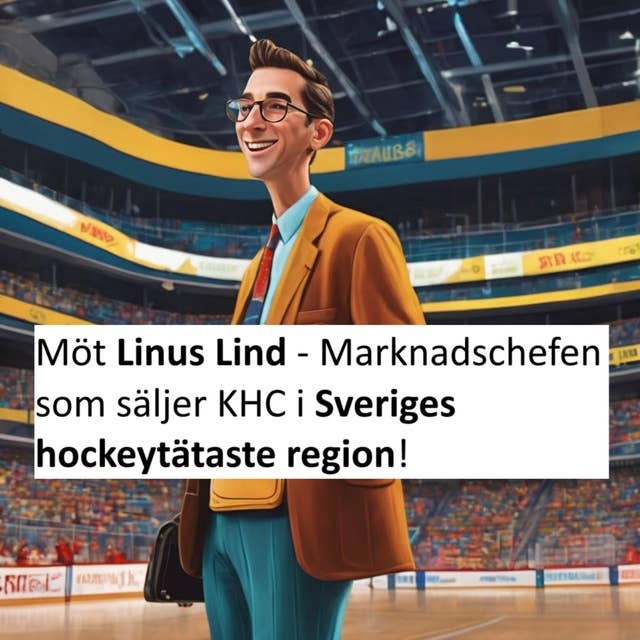 Möt Linus Lind - Marknadschefen som säljer KHC i Sveriges hockeytätaste region!
