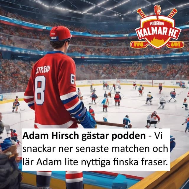 Adam Hirsch gästar podden - Vi snackar ner senaste matchen och lär Adam lite nyttiga finska fraser.