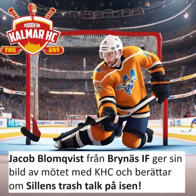 Jacob Blomqvist från Brynäs IF ger sin bild av mötet med KHC och berättar om Sillens trash talk på isen!