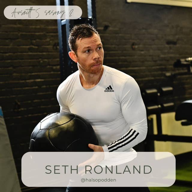 Seth Ronland - mindset, movement, nutrition & recovery.
