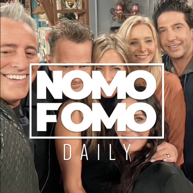 NomoFomo Daily: Så mycket får ”Vänner”-stjärnorna för återföreningen
