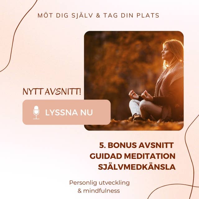 5. BONUSAVSNITT Guidad meditation - Självmedkänsla