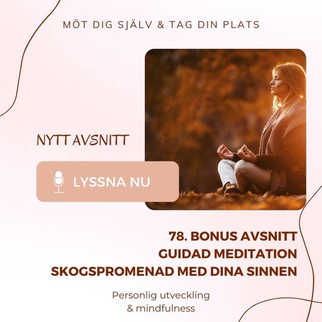78. Bonus avsnitt. Guidad meditation. Skogspromenad med sinnena