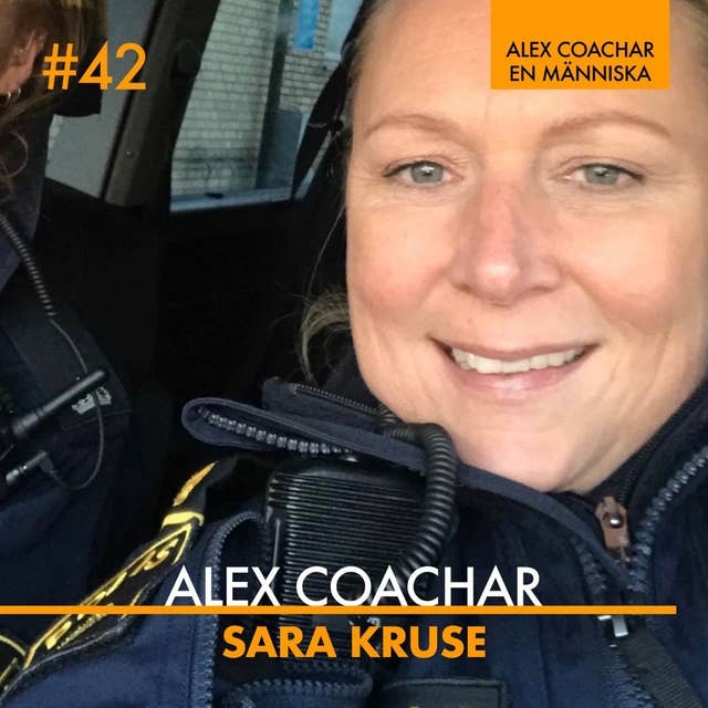 42: Jag blev Polis för att ha kontroll - Sara Kruse