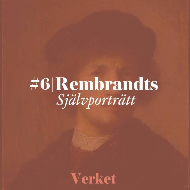 #6 Rembrandts självporträtt
