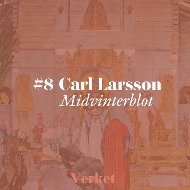 #8 Midvinterblot – av Carl Larsson